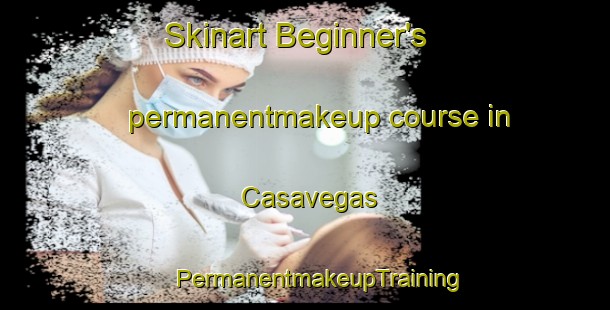 Skinart Beginner's permanentmakeup course in Casavegas | #PermanentmakeupTraining #PermanentmakeupClasses #SkinartTraining-Spain