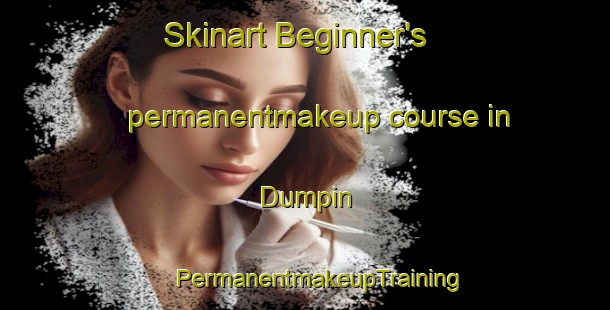 Skinart Beginner's permanentmakeup course in Dumpin | #PermanentmakeupTraining #PermanentmakeupClasses #SkinartTraining-Spain