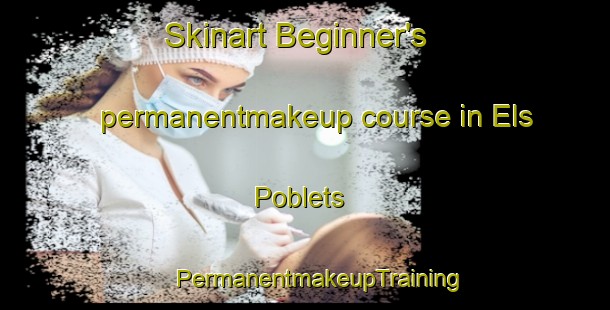 Skinart Beginner's permanentmakeup course in Els Poblets | #PermanentmakeupTraining #PermanentmakeupClasses #SkinartTraining-Spain