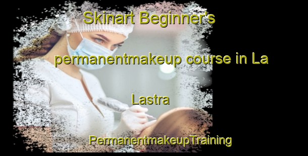 Skinart Beginner's permanentmakeup course in La Lastra | #PermanentmakeupTraining #PermanentmakeupClasses #SkinartTraining-Spain