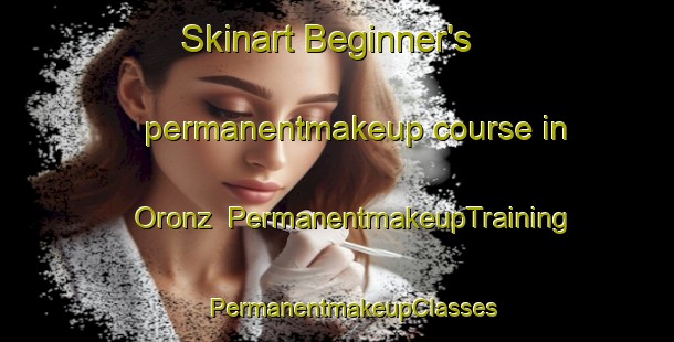 Skinart Beginner's permanentmakeup course in Oronz | #PermanentmakeupTraining #PermanentmakeupClasses #SkinartTraining-Spain