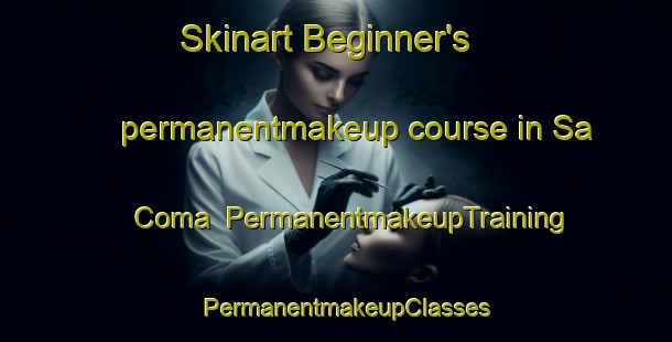 Skinart Beginner's permanentmakeup course in Sa Coma | PermanentmakeupTraining | PermanentmakeupClasses | SkinartTraining-Spain