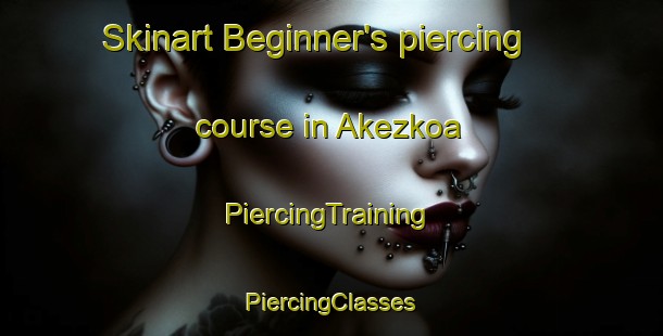 Skinart Beginner's piercing course in Akezkoa | #PiercingTraining #PiercingClasses #SkinartTraining-Spain