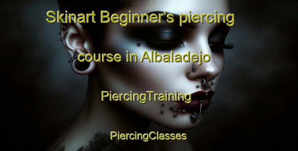 Skinart Beginner's piercing course in Albaladejo | #PiercingTraining #PiercingClasses #SkinartTraining-Spain