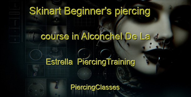 Skinart Beginner's piercing course in Alconchel De La Estrella | #PiercingTraining #PiercingClasses #SkinartTraining-Spain