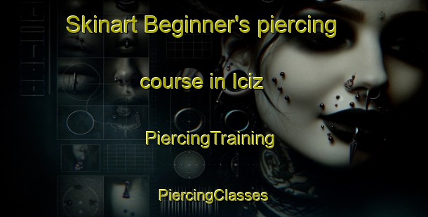 Skinart Beginner's piercing course in Iciz | #PiercingTraining #PiercingClasses #SkinartTraining-Spain