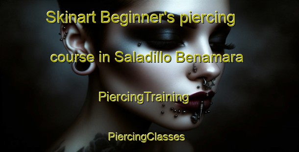 Skinart Beginner's piercing course in Saladillo Benamara | PiercingTraining | PiercingClasses | SkinartTraining-Spain