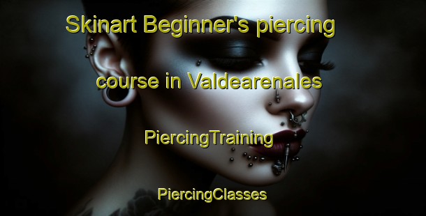 Skinart Beginner's piercing course in Valdearenales | #PiercingTraining #PiercingClasses #SkinartTraining-Spain