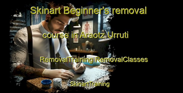 Skinart Beginner's removal course in Araotz Urruti | #RemovalTraining #RemovalClasses #SkinartTraining-Spain