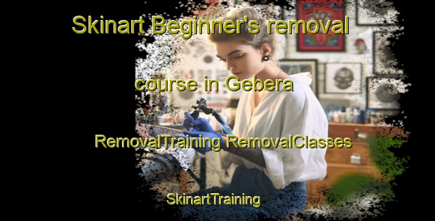 Skinart Beginner's removal course in Gebera | #RemovalTraining #RemovalClasses #SkinartTraining-Spain