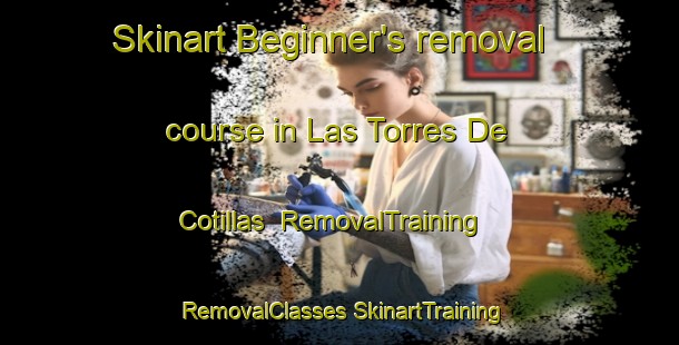 Skinart Beginner's removal course in Las Torres De Cotillas | #RemovalTraining #RemovalClasses #SkinartTraining-Spain