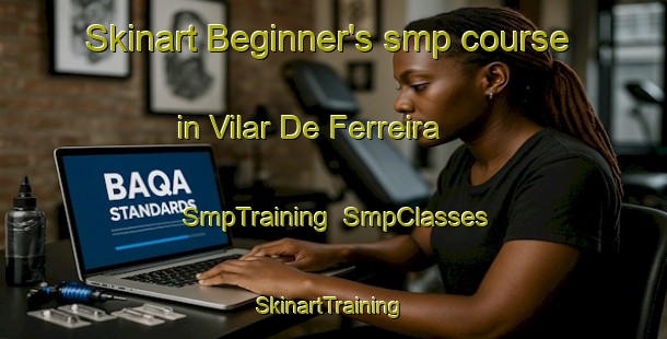 Skinart Beginner's smp course in Vilar De Ferreira | SmpTraining | SmpClasses | SkinartTraining-Spain