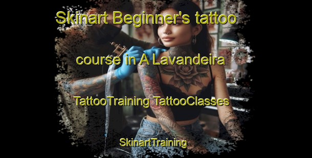 Skinart Beginner's tattoo course in A Lavandeira | #TattooTraining #TattooClasses #SkinartTraining-Spain