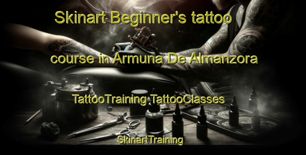 Skinart Beginner's tattoo course in Armuna De Almanzora | #TattooTraining #TattooClasses #SkinartTraining-Spain