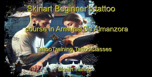 Skinart Beginner's tattoo course in Armuna De Almanzora | #TattooTraining #TattooClasses #SkinartTraining-Spain