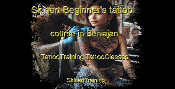 Skinart Beginner's tattoo course in Beniajan | #TattooTraining #TattooClasses #SkinartTraining-Spain