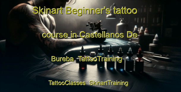 Skinart Beginner's tattoo course in Castellanos De Bureba | TattooTraining | TattooClasses | SkinartTraining-Spain
