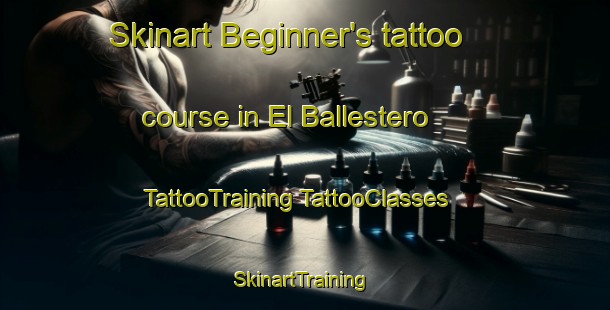 Skinart Beginner's tattoo course in El Ballestero | #TattooTraining #TattooClasses #SkinartTraining-Spain