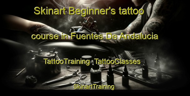 Skinart Beginner's tattoo course in Fuentes De Andalucia | TattooTraining | TattooClasses | SkinartTraining-Spain