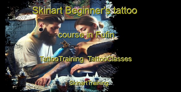 Skinart Beginner's tattoo course in Fufin | TattooTraining | TattooClasses | SkinartTraining-Spain