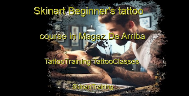 Skinart Beginner's tattoo course in Magaz De Arriba | #TattooTraining #TattooClasses #SkinartTraining-Spain