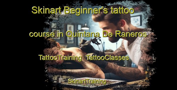 Skinart Beginner's tattoo course in Quintana De Raneros | TattooTraining | TattooClasses | SkinartTraining-Spain