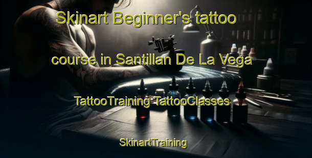 Skinart Beginner's tattoo course in Santillan De La Vega | #TattooTraining #TattooClasses #SkinartTraining-Spain