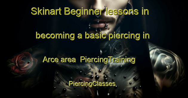 Skinart Beginner lessons in becoming a basic piercing in Arce area | PiercingTraining | PiercingClasses | SkinartTraining-Spain