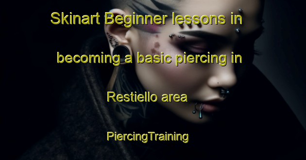 Skinart Beginner lessons in becoming a basic piercing in Restiello area | PiercingTraining | PiercingClasses | SkinartTraining-Spain