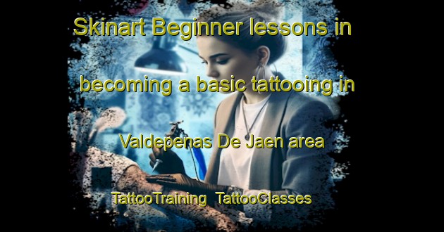 Skinart Beginner lessons in becoming a basic tattooing in Valdepenas De Jaen area | TattooTraining | TattooClasses | SkinartTraining-Spain