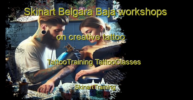 Skinart Belgara Baja workshops on creative tattoo | #TattooTraining #TattooClasses #SkinartTraining-Spain