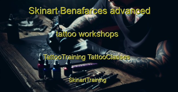 Skinart Benafarces advanced tattoo workshops | #TattooTraining #TattooClasses #SkinartTraining-Spain