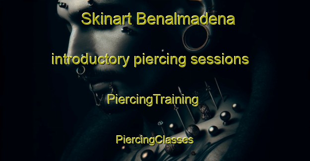 Skinart Benalmadena introductory piercing sessions | #PiercingTraining #PiercingClasses #SkinartTraining-Spain