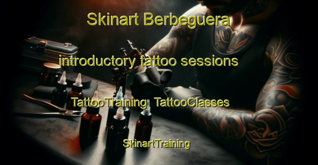 Skinart Berbeguera introductory tattoo sessions | TattooTraining | TattooClasses | SkinartTraining-Spain