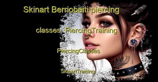 Skinart Berriobeiti piercing classes | #PiercingTraining #PiercingClasses #SkinartTraining-Spain