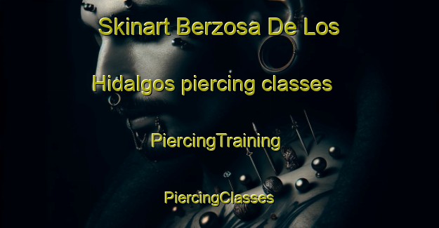 Skinart Berzosa De Los Hidalgos piercing classes | #PiercingTraining #PiercingClasses #SkinartTraining-Spain