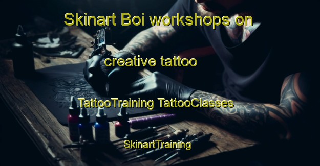 Skinart Boi workshops on creative tattoo | #TattooTraining #TattooClasses #SkinartTraining-Spain