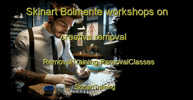 Skinart Bolmente workshops on creative removal | #RemovalTraining #RemovalClasses #SkinartTraining-Spain