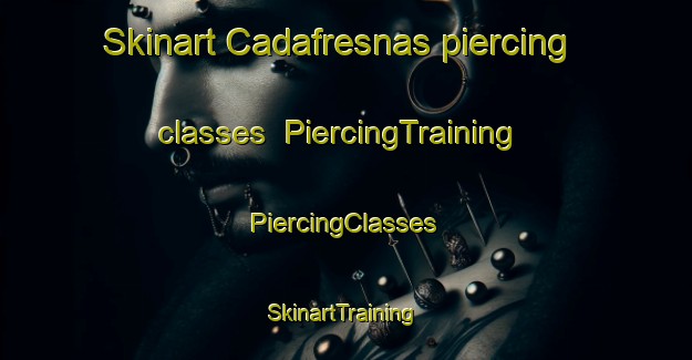 Skinart Cadafresnas piercing classes | #PiercingTraining #PiercingClasses #SkinartTraining-Spain