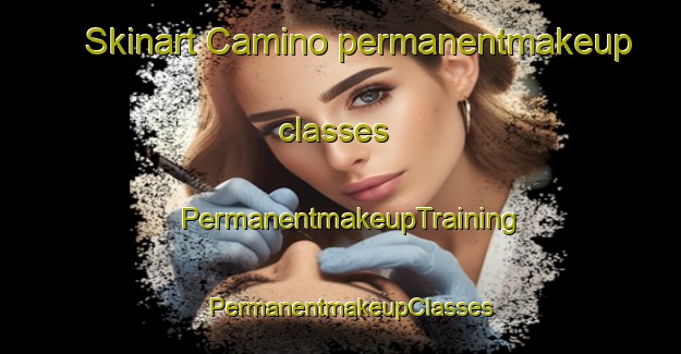 Skinart Camino permanentmakeup classes | PermanentmakeupTraining | PermanentmakeupClasses | SkinartTraining-Spain