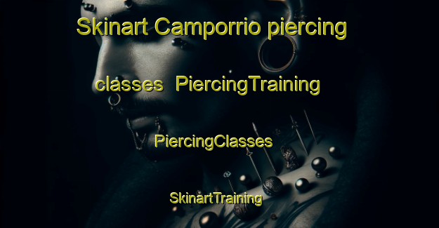 Skinart Camporrio piercing classes | PiercingTraining | PiercingClasses | SkinartTraining-Spain