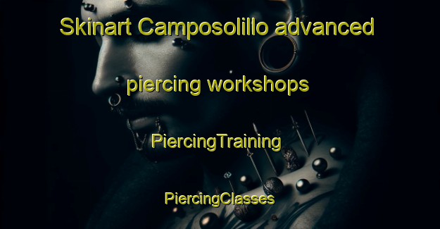 Skinart Camposolillo advanced piercing workshops | #PiercingTraining #PiercingClasses #SkinartTraining-Spain