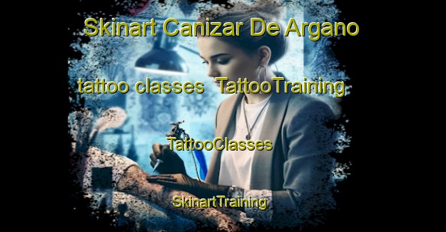 Skinart Canizar De Argano tattoo classes | TattooTraining | TattooClasses | SkinartTraining-Spain