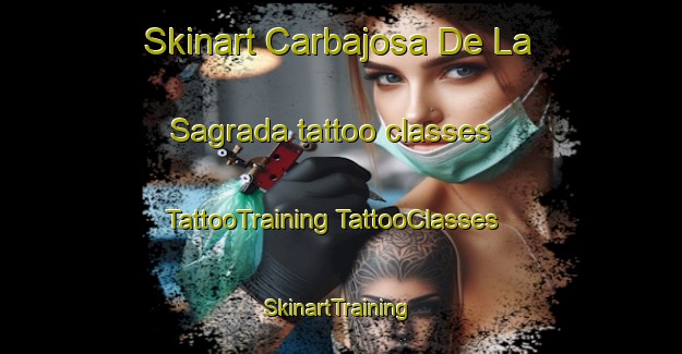 Skinart Carbajosa De La Sagrada tattoo classes | #TattooTraining #TattooClasses #SkinartTraining-Spain