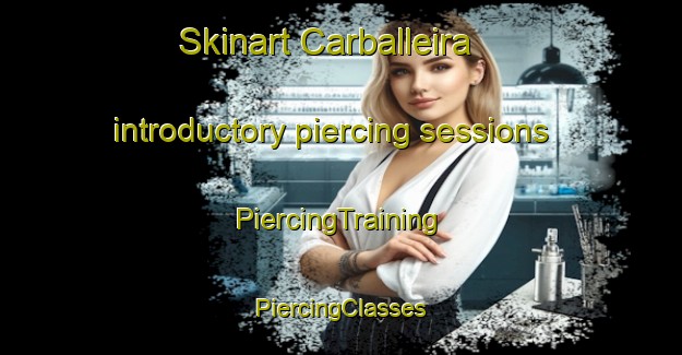 Skinart Carballeira introductory piercing sessions | #PiercingTraining #PiercingClasses #SkinartTraining-Spain