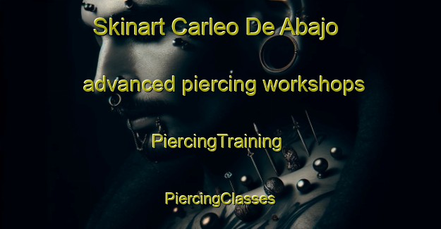 Skinart Carleo De Abajo advanced piercing workshops | #PiercingTraining #PiercingClasses #SkinartTraining-Spain