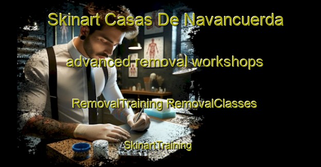 Skinart Casas De Navancuerda advanced removal workshops | #RemovalTraining #RemovalClasses #SkinartTraining-Spain