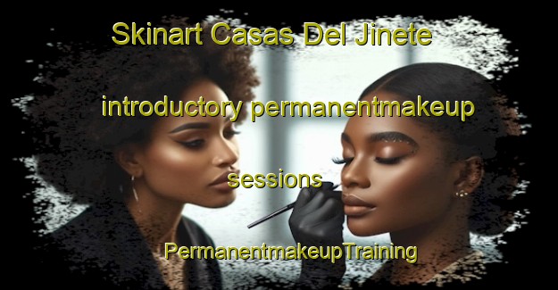 Skinart Casas Del Jinete introductory permanentmakeup sessions | #PermanentmakeupTraining #PermanentmakeupClasses #SkinartTraining-Spain