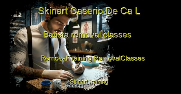 Skinart Caserio De Ca L Batista removal classes | #RemovalTraining #RemovalClasses #SkinartTraining-Spain