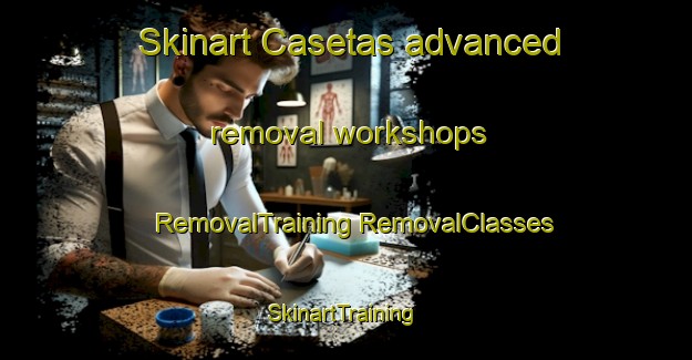 Skinart Casetas advanced removal workshops | #RemovalTraining #RemovalClasses #SkinartTraining-Spain